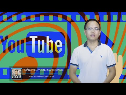 Youtube bí quyết kiếm tiền với VƯƠNG MẠNH HOÀNG (37 Bài)